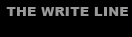THE WRITE LINE